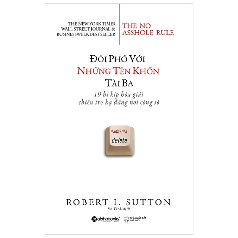 Đối Phó Với Những Tên Khốn Tài Ba - Robert I. Sutton 143904