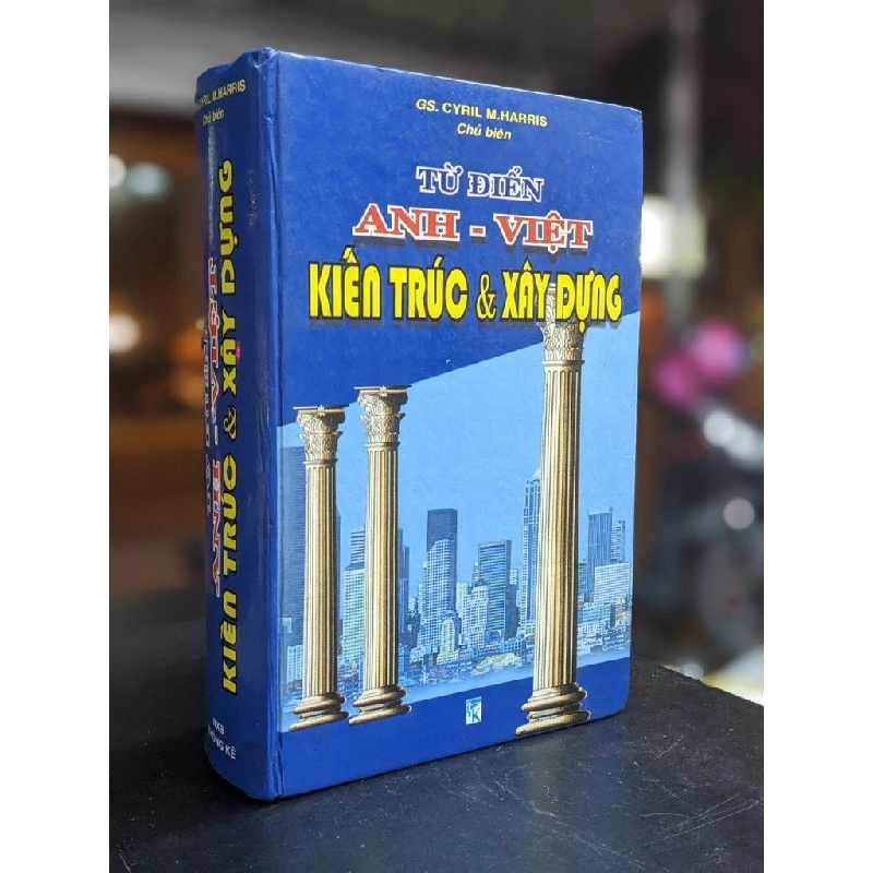 Từ điển Anh-Việt kiến trúc và xây dựng - Caril M. Harris ( chủ biển ) 122762