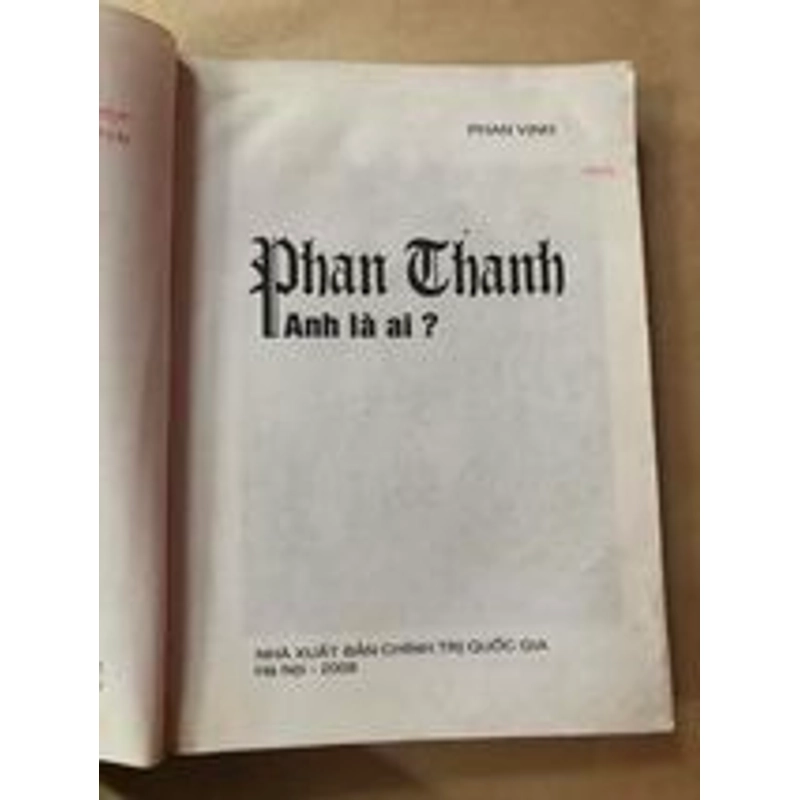 Sách Phan Thanh - Anh là ai? - Tác giả Phan Vịnh - Còn đọc tốt 305409