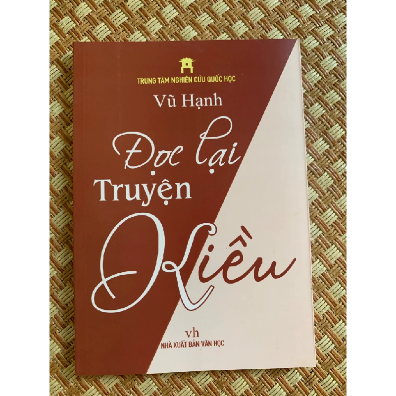 Đọc Lại Truyện Kiều- tác giả Vũ Hạnh- năm xb2015-Nxb Văn Học- Sách mới 90%-STB3005- Văn Học 155087