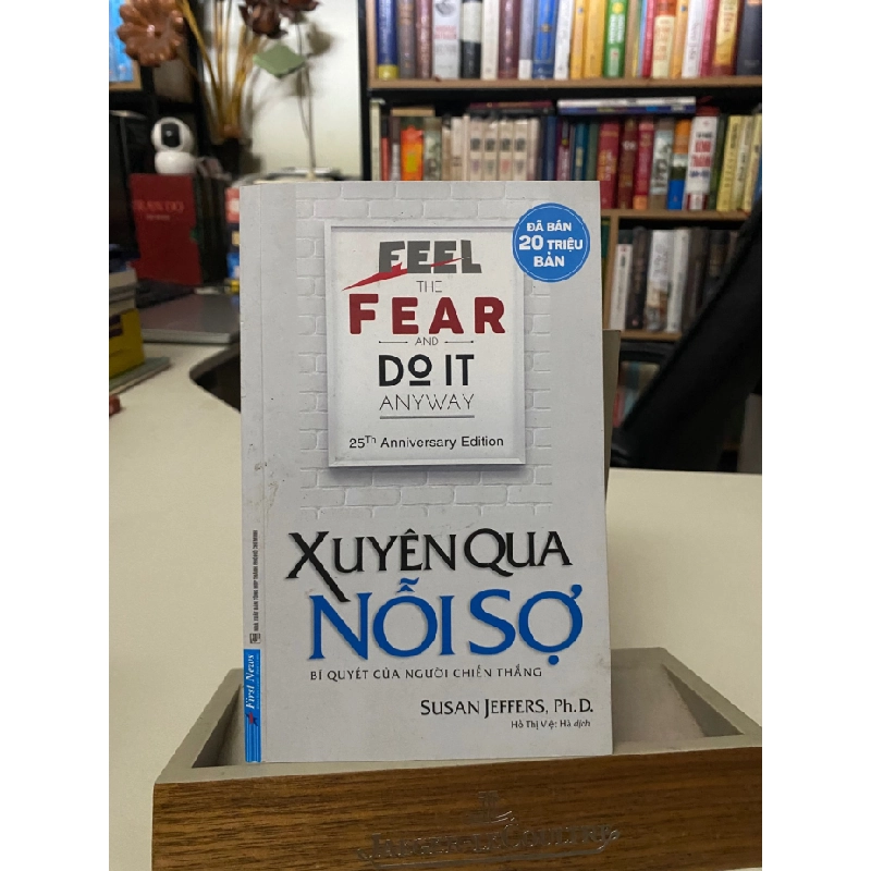 Xuyên Qua Nỗi Sợ - Feel The Fear And Do It Anyway- sách lưu kho mới 95% STB538 457330