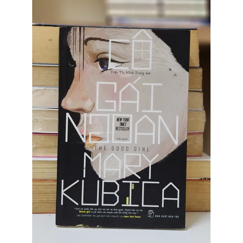 Tiểu thuyết CÔ GÁI NGOAN  (The Good Girl) - Mary Kubica (575 trang) 742908