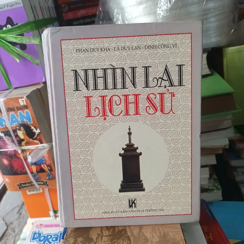 Nhìn Lại Lịch Sử - Phan Duy Kha - Lã Duy Lan- Đinh Công Vĩ 960534