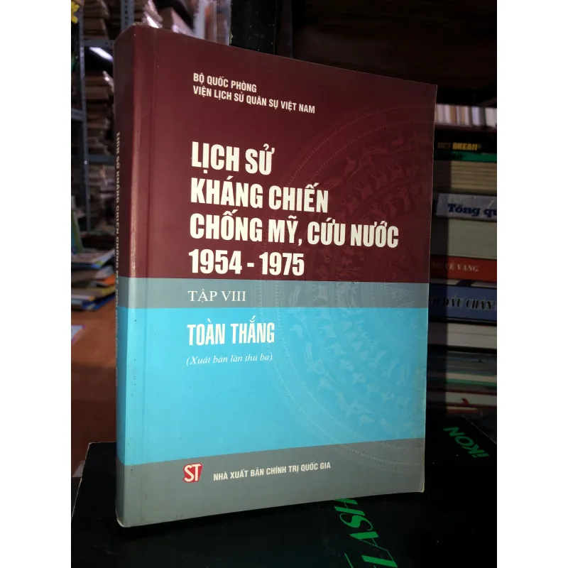 Lịch sử kháng chiến chống Mỹ, cứu nước 1954-1975 tập Vlll Toàn thắng 792340
