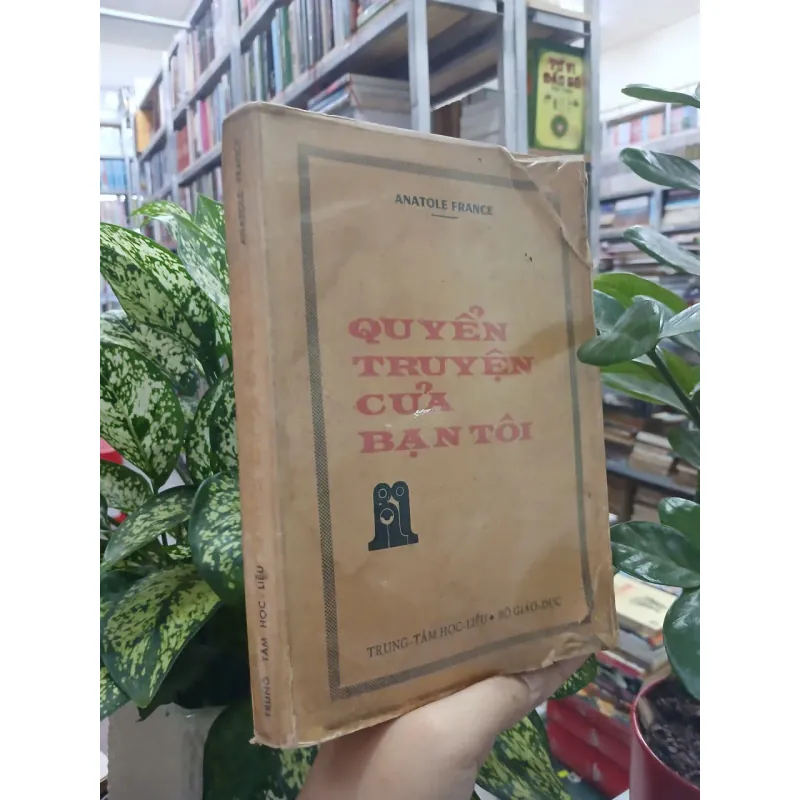 QUYỂN TRUYỆN CỦA BẠN TÔI - ANATOLE FRANCE 681537