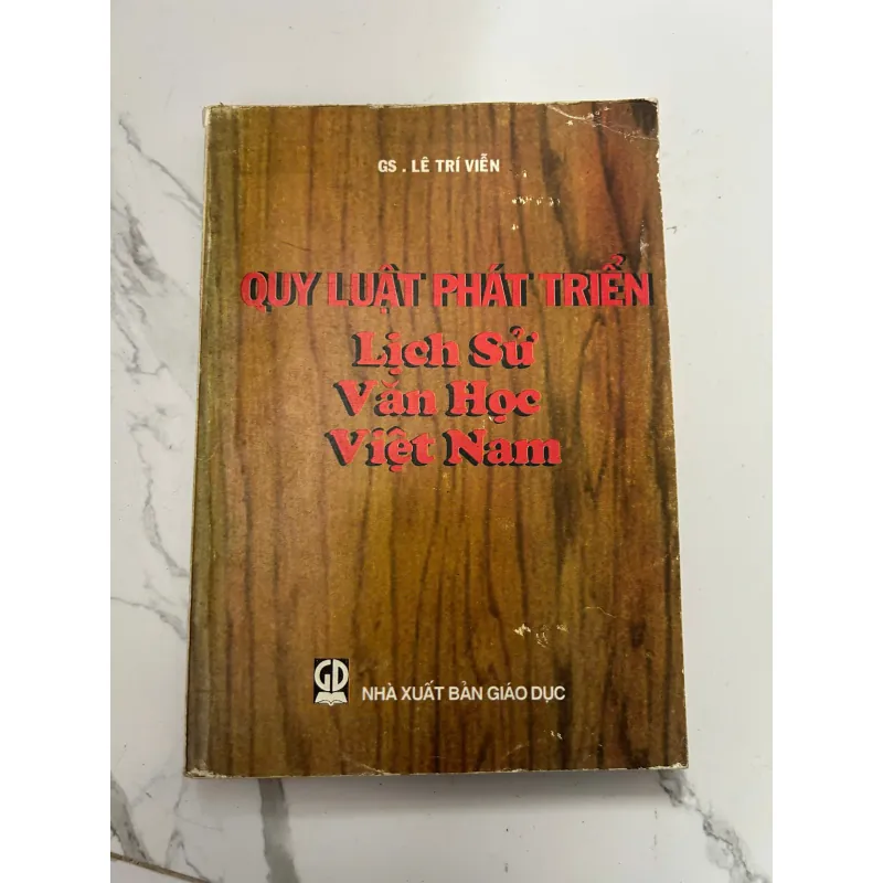 Quy Luật Phát Triển Lịch Sử Văn Học Việt Nam GS. Lê Trí Viễn – NXB Giáo Dục 718260