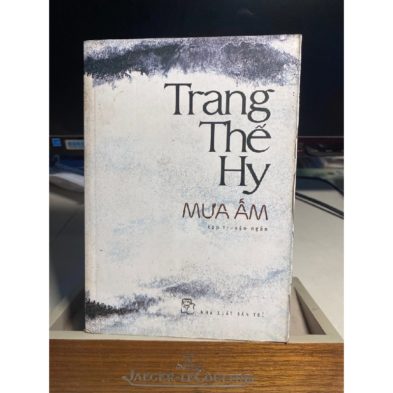 Mưa ấm -Trang Thế Hy - NXB Trẻ 2014- Sách lưu kho mới 80% có ố 407676