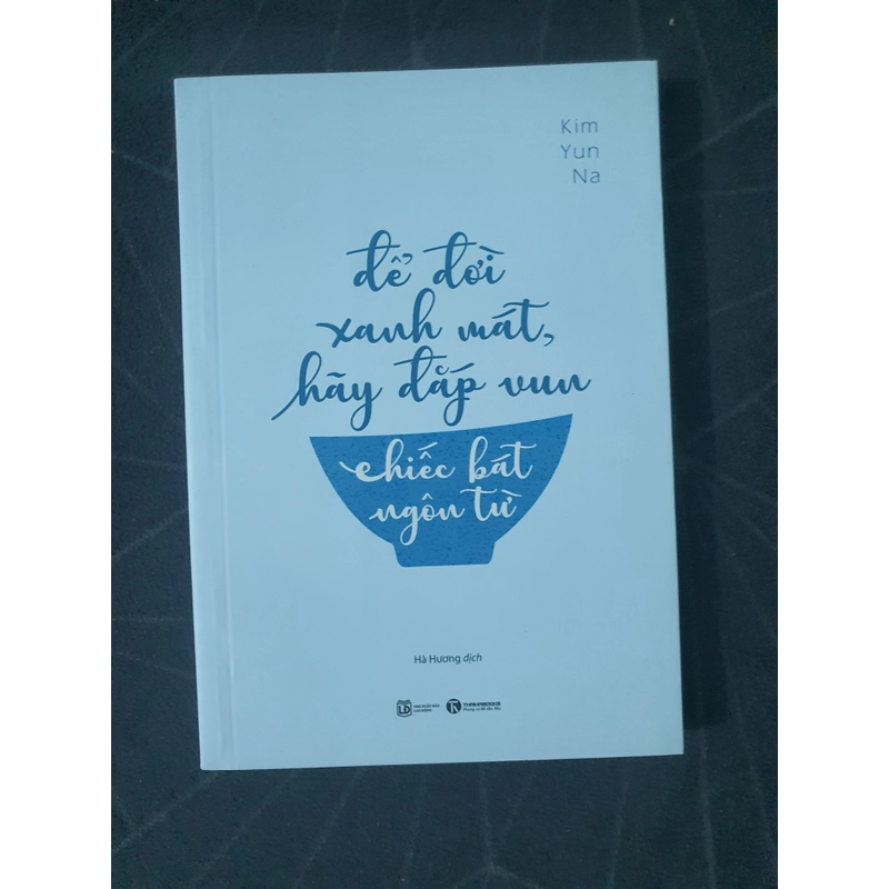 "Để đời xanh mát, hãy đắp vun chiếc bát ngôn từ" new - Kim Yun Na 493197