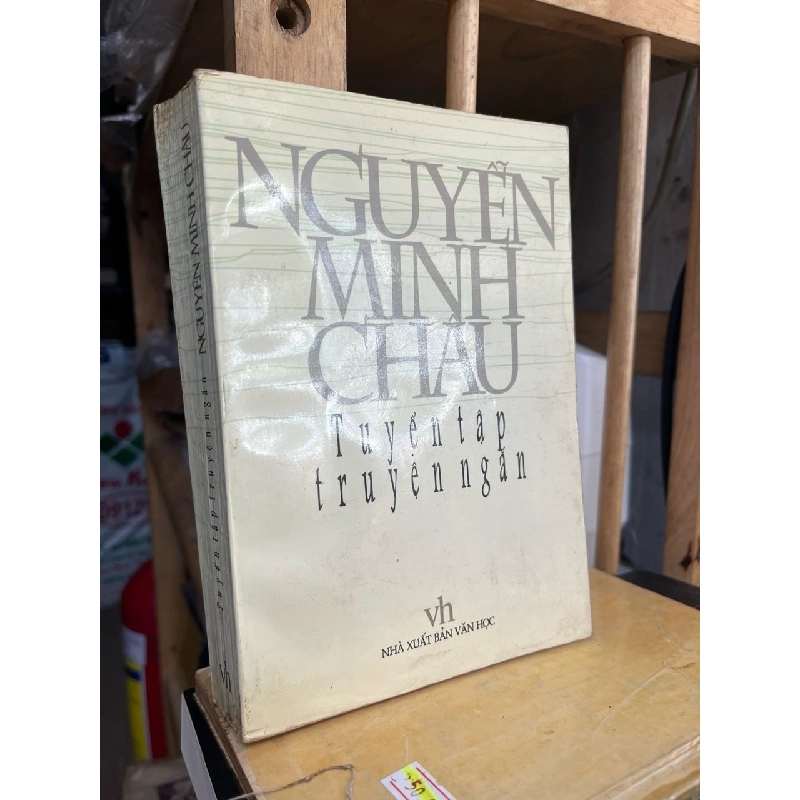 Tuyển tập truyện ngắn - Nguyễn Minh Châu 785071