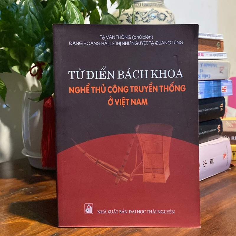 TỪ ĐIỂN BÁCH KHOA NGHỀ THỦ CÔNG TRUYỀN THỐNG Ở VIỆT NAM 471885