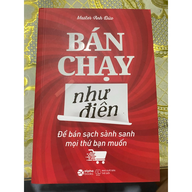 Sách Bán Chạy Như Điên- ĐỂ BÁN SẠCH SÀNH SANH MỌI THỨ BẠN MUỐN- còn rất mới  497852