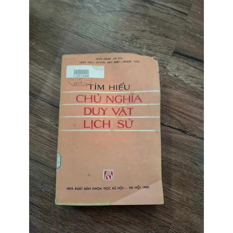 Tìm Hiểu Chủ Nghĩa Duy Vật Lịch Sử - Trần Nhâm - Dương Phú Hiệp - Hoàng Việt 716040