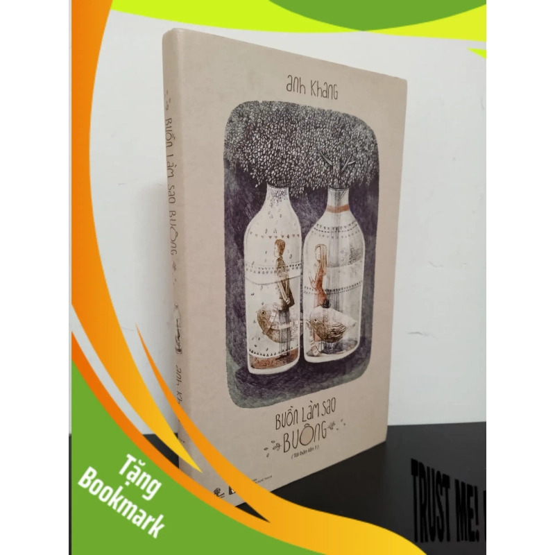 (TẶNG BOOKMARK) Buồn Làm Sao Buông (2014) - Anh Khang Mới 80% (ố vàng) RBK.ASB1903 940215