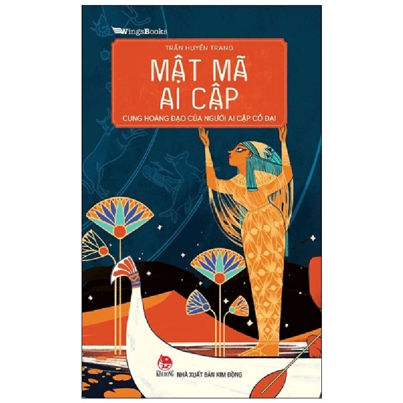 Mật Mã Ai Cập - Cung Hoàng Đạo Của Người Ai Cập Cổ Đại - Trần Huyền Trang (Mới 100%) Kiến thức bách khoa, NXB Kim Đồng - SÁCH ĐẠI HỌC 481827
