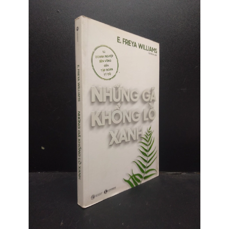 Những gã khổng lồ xanh: Từ doanh nghiệp bền vững đến tập đoàn tỷ đô E. Freya Willias 2021 mới 90% bẩn nhẹ HCM.ASB0309 448233