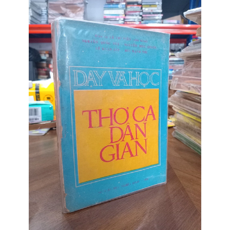 Dạy và học: Thơ ca dân gian - Lê Trí Viễn (chủ biên), Nguyễn Quốc Tủy, Nguyễn Đức Tuyên, Lê Xuân Lít, Bùi Mạnh Nhị 500073