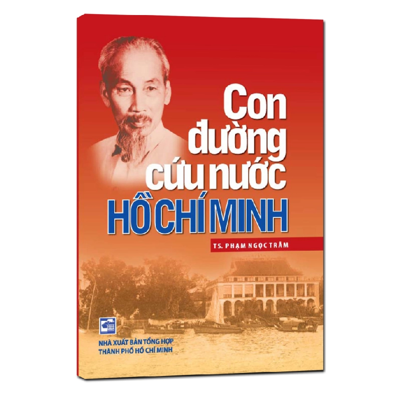 Con đường cứu nước Hồ Chí Minh mới 100% TS Phạm Ngọc Trâm 2011 HCM.PO 349847