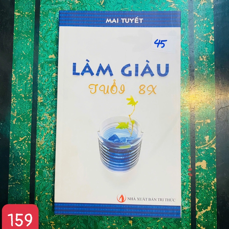 Làm Giàu Tuổi 8X - Tác giả: Mai Tuyết - SỐ 159 383093