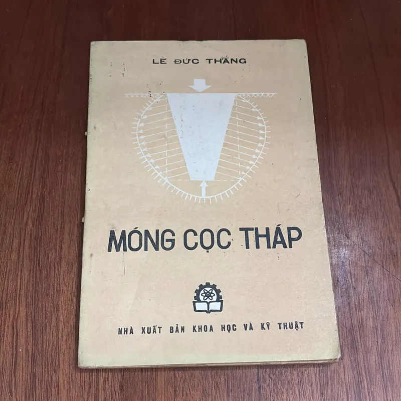 II Sách Kỹ Thuật Xưa: Móng Cọc Tháp - Lê Đức Thắng - 1977 604866