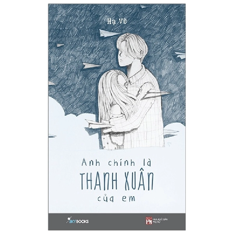 Anh Chính Là Thanh Xuân Của Em (Tái Bản 2019) - Hạ Vũ ASB.PO Oreka Blogmeo 230225 394822
