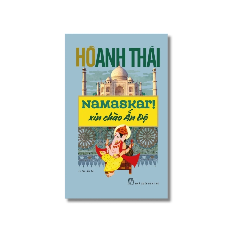 Namaskar! Xin chào Ấn Độ - Hồ Anh Thái 729412