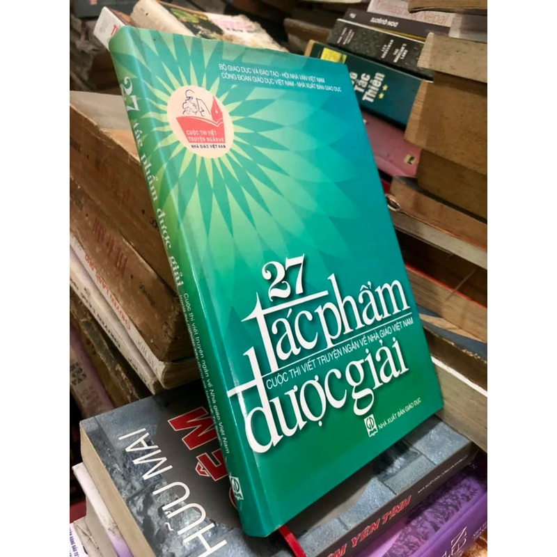 Sách 27 Tác phẩm cuộc thi viết truyện ngắn về nhà giáo Việt Nam được giải 305380