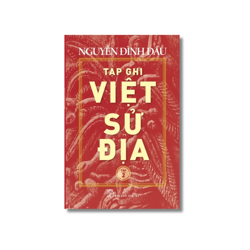 Tạp ghi Việt Sử Địa 2 - Nguyễn Đình Đầu 722040