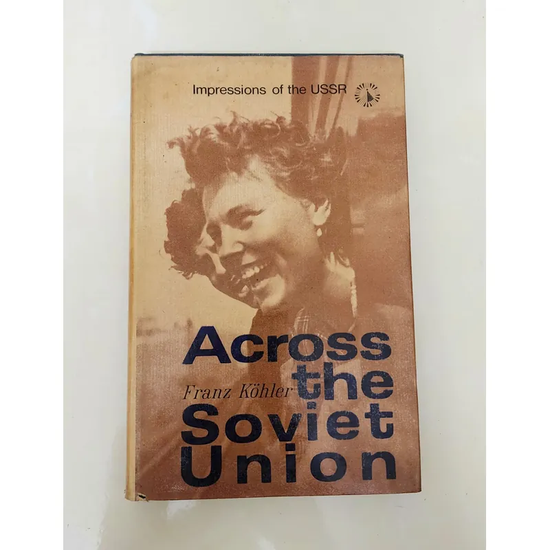 ACROSS THE SOVIET UNION - Franz Kohler 709253