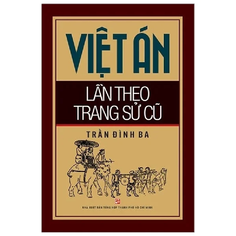 Việt Án Lần Theo Trang Sử Cũ - Trần Đình Ba 285314