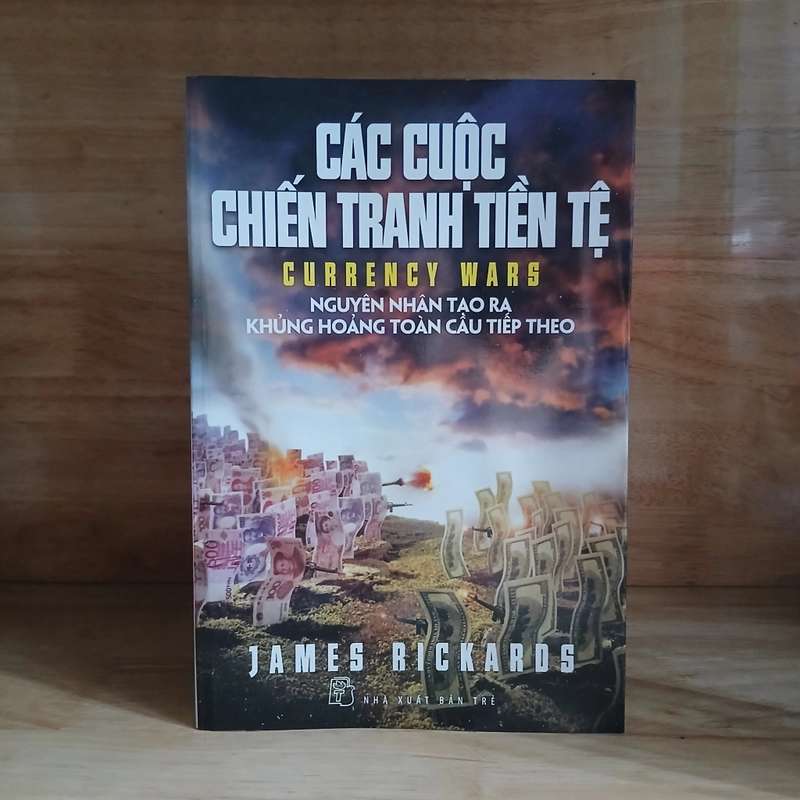 Các Cuộc Chiến Tranh Tiền Tệ (Currency Wars) - James Rickards 477854