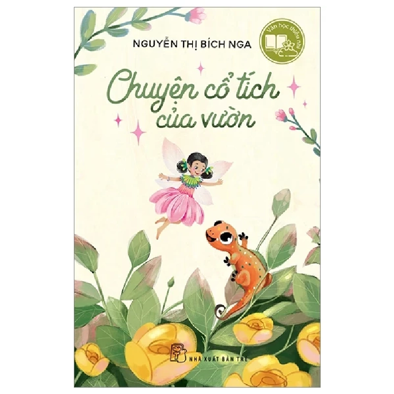 Văn Học Thiếu Nhi - Chuyện Cổ Tích Của Vườn - Nguyễn Thị Bích Nga (Mới 100%) Truyện thiếu nhi, NXB Trẻ - SÁCH ĐẠI HỌC 489800