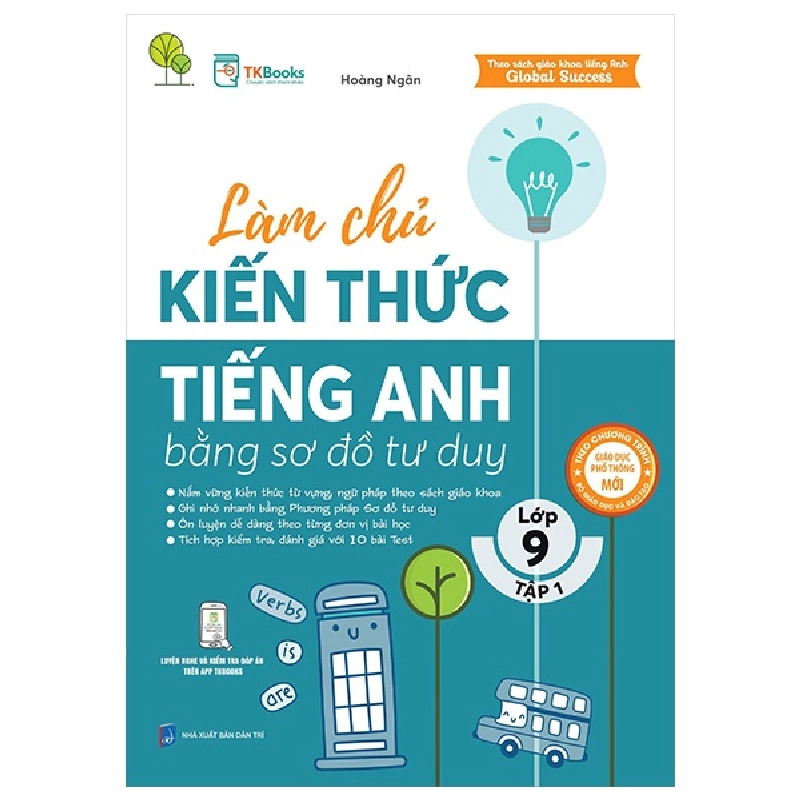 Làm Chủ Kiến Thức Tiếng Anh Bằng Sơ Đồ Tư Duy Lớp 9 - Tập 1 - Hoàng Ngân 453865