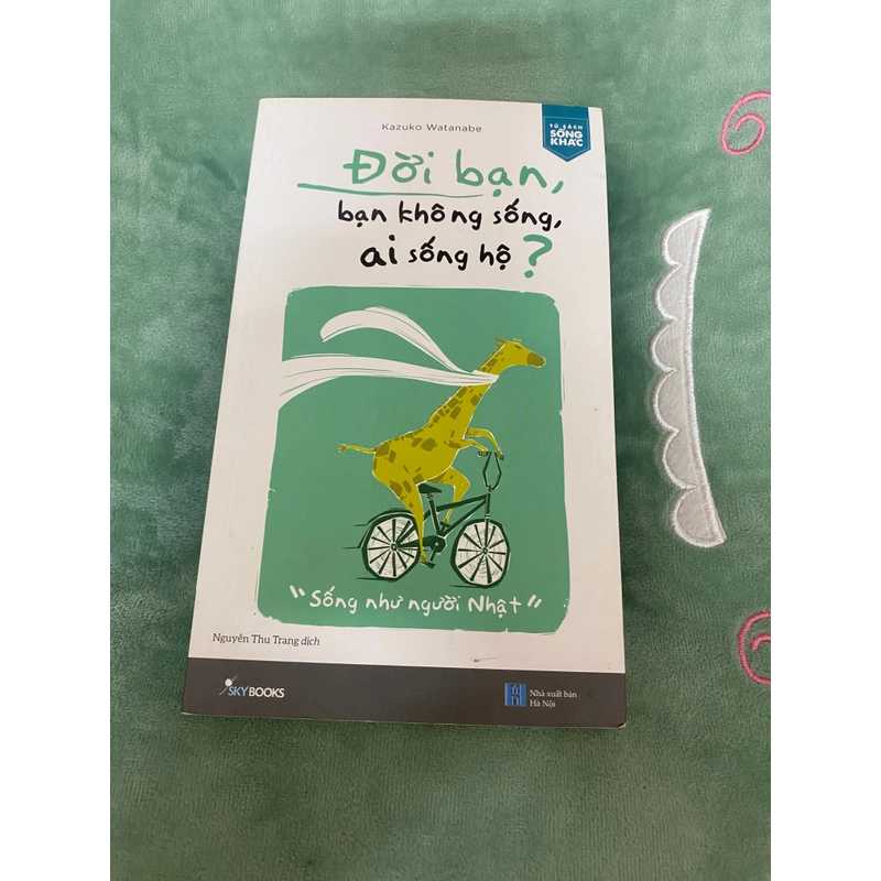 Đời bạn bạn không sống, ai sống hộ? 492980