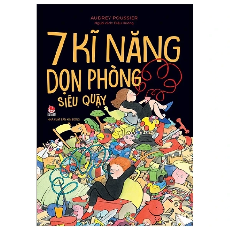 7 Kĩ Năng Dọn Phòng Siêu Quậy - Audrey Poussier (Mới 100%) Kiến thức, kỹ năng sống cho trẻ, NXB Kim Đồng - SÁCH ĐẠI HỌC 485213