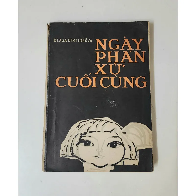 NGÀY PHÁN XỬ CUỐI CÙNG - bản 1973 (tiểu thuyết du ký), nữ văn sĩ Blaga Dimitrova 788344