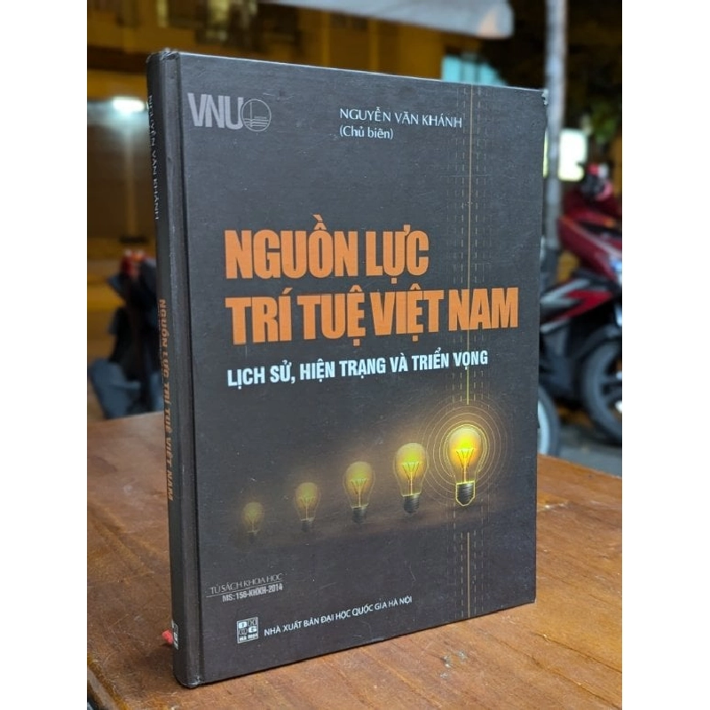 NGUỒN LỰC TRÍ TUỆ VIỆT NAM LỊCH SỬ HIỆN TRẠNG VÀ TRIỂN VỌNG - NGUYỄN VĂN KHÁNH CHỦ BIÊN 314147