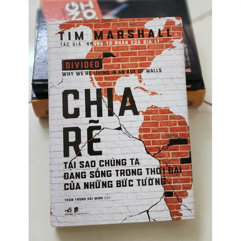 CHIA RẼ, tại sao chúng ta đang sống trong thời đại của những bức tường - Tim Marshall  714679