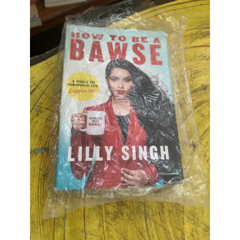 HOW TO BE A BAWSE - LILLY SINGH 763253