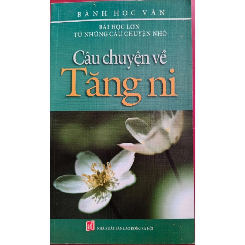 CÂU CHUYỆN VỀ TĂNG NI - 2008 - 296 trang - Kt 12 x 20 TÂM LINH - TÔN GIÁO - THIỀN ANTQ0709 550220