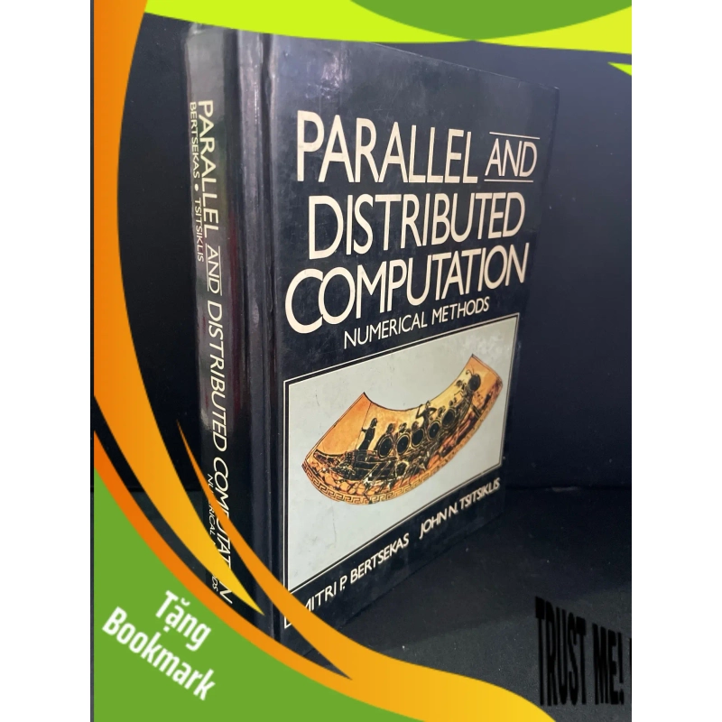(TẶNG BOOKMARK) Parallel and distributed computation numerical methods (bìa cứng) mới 80% bẩn bìa, ố nhẹ, có mộc đỏ Bertsekas - Tsitsiklis RBK3004 NGOẠI VĂN 950384