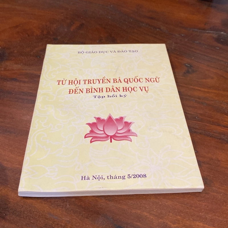 TỪ HỘI TRUYỀN BÁ QUỐC NGỮ ĐẾN BÌNH DÂN HỌC VỤ - TẬP HỒI KÝ (XB 2008) 470881