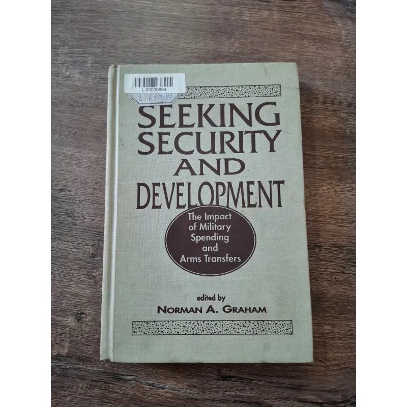 Seeking Security and Development (The Impact of Military Spending and Arms Transfers) 715858