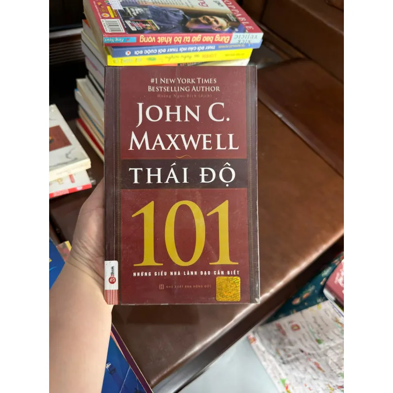 THÁI ĐỘ 101 – NHỮNG ĐIỀU NHÀ LÃNH ĐẠO CẦN BIẾT- K4 1028194