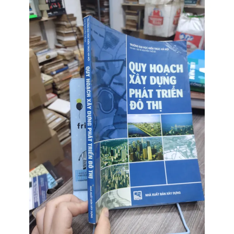 Sách: Quy hoạch xây dựng phát triển đô thị - TG: GS TS Nguyễn Thế Bá (KT) 738428