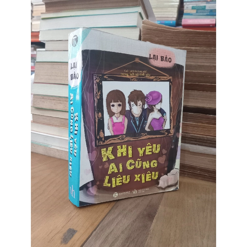 Khi yêu ai cũng liêu xiêu - Lại Bảo 973971