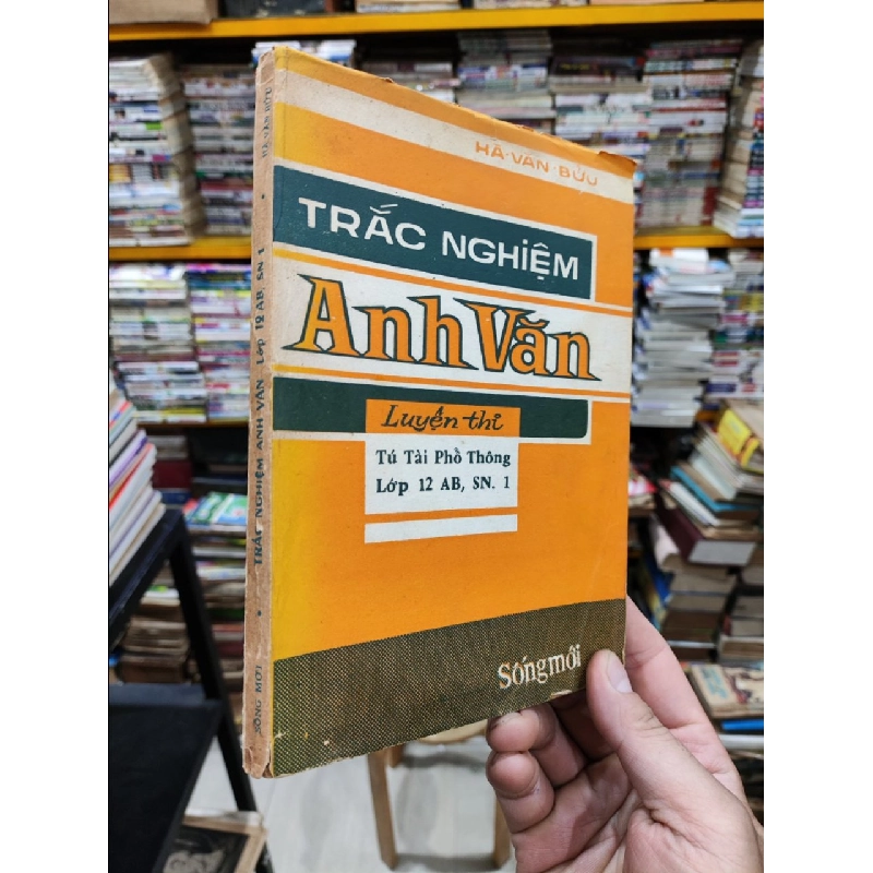 TRẮC NGHIỆM & VĂN PHẠM ANH VĂN ( LUYỆN THI TÚ TÀI PHỔ THÔNG LỚP 12ABCD ) - HÀ VĂN BỬU 400164