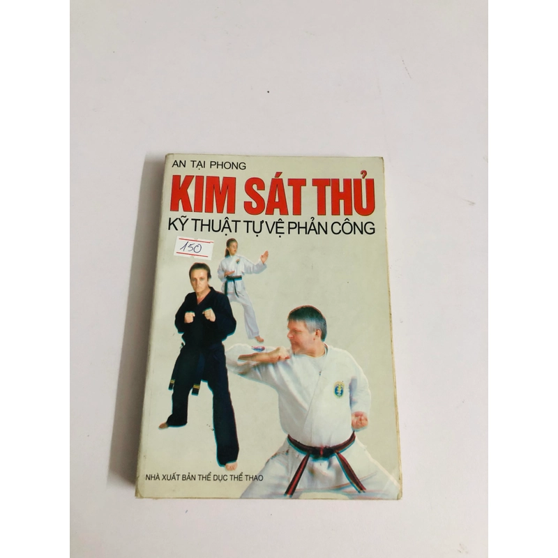 KIM SÁT THỦ KỸ THUẬT TỰ VỆ PHẢN CÔNG - 333 trang, nxb: 2002 541388