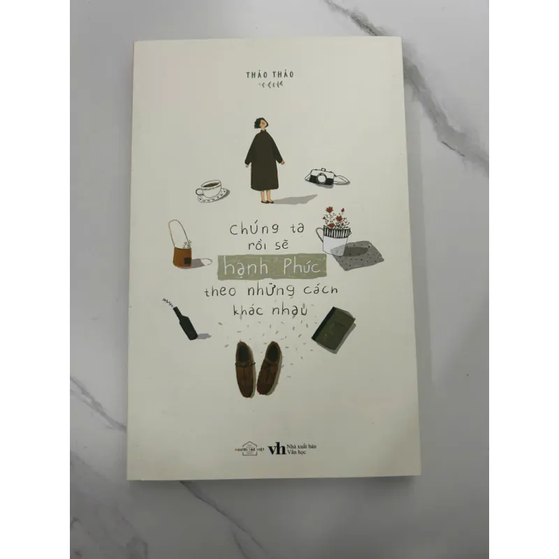 Chúng Ta Rồi Sẽ Hạnh Phúc Theo Những Cách Khác Nhau – Thảo Thảo 689245