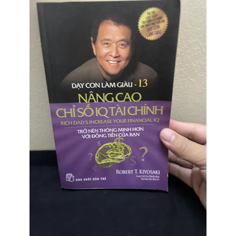 Dậy Con Làm Giầu 13 Nâng Cao Chỉ Số IQ Tài Chính-ROBERT T.KIYOSAKI 1003783