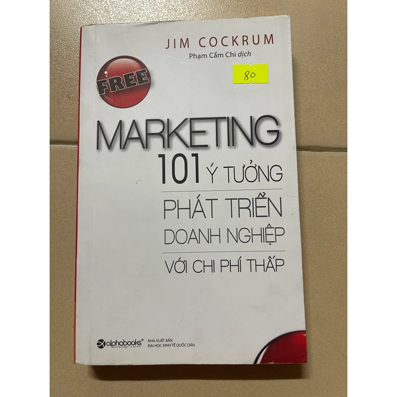 Marketing 101 ý tưởng phát triển doanh nghiệp với chi phí thấp Jim Cockrum (c43) 503122